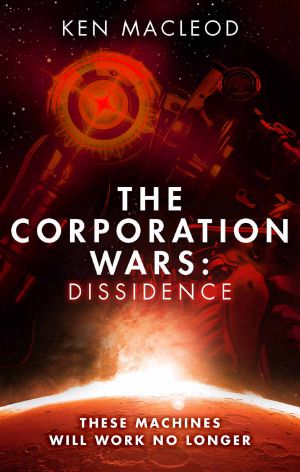 [Second Law Trilogy 01] • The Corporation Wars · Dissidence